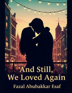 And Still, We Loved Again - Esaf, Fazal Abubakkar