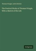 The Poetical Works of Thomas Pringle, With a Sketch of His Life
