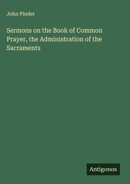 Sermons on the Book of Common Prayer, the Administration of the Sacraments