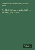 The Biblical Geography of Asia Minor, Phoenicia, and Arabia