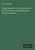 Things Hoped for: The Doctrine of the Second Advent, as Embodied in the Church of England
