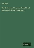 The Chinese as They are: Their Moral, Social, and Literary Character