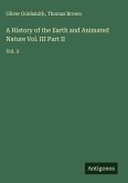 A History of the Earth and Animated Nature Vol. III Part II