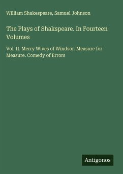 The Plays of Shakspeare. In Fourteen Volumes - Shakespeare, William; Johnson, Samuel