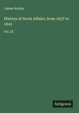 History of Scots Affairs, from 1637 to 1641