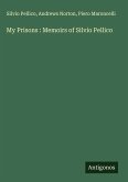 My Prisons : Memoirs of Silvio Pellico