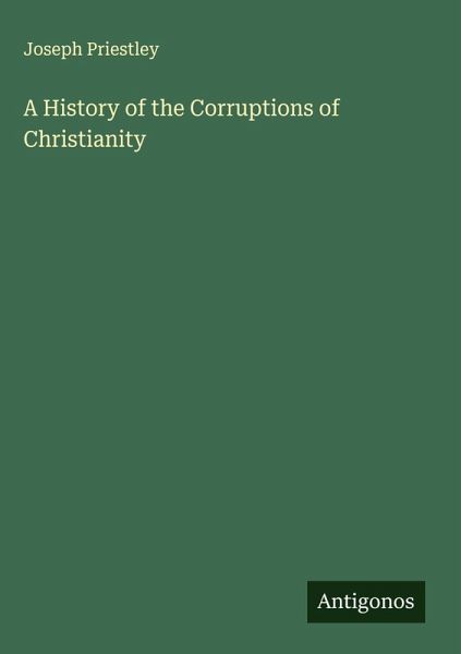 A History of the Corruptions of Christianity