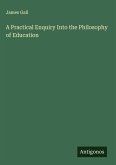 A Practical Enquiry Into the Philosophy of Education