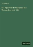 The Pipe Rolls of Cumberland and Westmorland 1222-1260