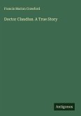 Doctor Claudius. A True Story
