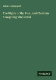 The Rights of the Poor, and Christian Almsgiving Vindicated