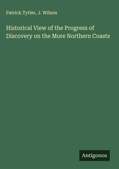 Cover Historical View of the Progress of Discovery on the More Northern Coasts