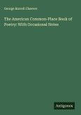 The American Common-Place Book of Poetry: With Occasional Notes