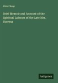 Brief Memoir and Account of the Spiritual Labours of the Late Mrs. Stevens