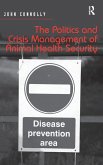 The Politics and Crisis Management of Animal Health Security The Politics and Crisis Management of Animal Health Security