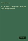 Mr. Bumpkin's Lawsuit, or, How to Win Your Opponent's Case