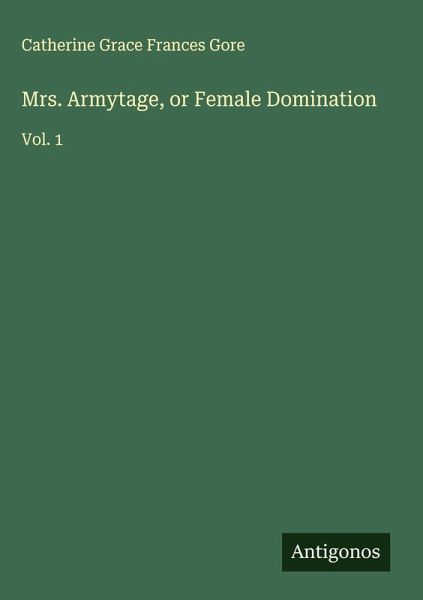 Mrs. Armytage, or Female Domination Mrs. Armytage, or Female Domination