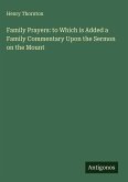 Family Prayers: to Which is Added a Family Commentary Upon the Sermon on the Mount