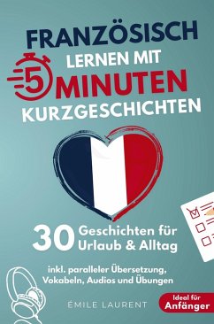 Cover Französisch lernen mit 5-Minuten Kurzgeschichten   30 einfache & praxisnahe Geschichten für Urlaub & Alltag