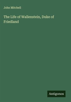 Cover The Life of Wallenstein, Duke of Friedland
