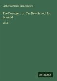 The Dowager ; or, The New School for Scandal The Dowager ; or, The New School for Scandal