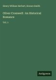 Oliver Cromwell : An Historical Romance Oliver Cromwell : An Historical Romance