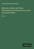 Memoirs, Letters, and Comic Miscellanies in Prose and Verse, of the Late James Smith