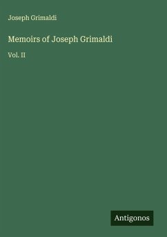 Memoirs of Joseph Grimaldi - Grimaldi, Joseph