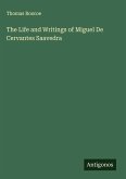 The Life and Writings of Miguel De Cervantes Saavedra The Life and Writings of Miguel De Cervantes Saavedra