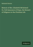 Memoir of Mrs. Elizabeth Mcfarland: Or, Full Assurance of Hope, the Reward of Diligence in the Christian Life
