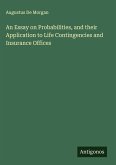An Essay on Probabilities, and their Application to Life Contingencies and Insurance Offices