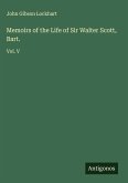 Memoirs of the Life of Sir Walter Scott, Bart.
