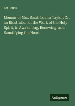 Cover Memoir of Mrs. Sarah Louisa Taylor. Or, an Illustration of the Work of the Holy Spirit, in Awakening, Renewing, and Sanctifying the Heart