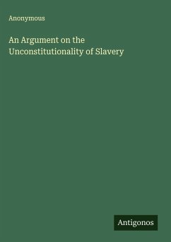 Cover An Argument on the Unconstitutionality of Slavery