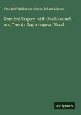 Practical Surgery, with One Hundred and Twenty Engravings on Wood