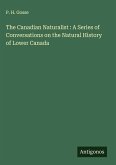 The Canadian Naturalist : A Series of Conversations on the Natural History of Lower Canada