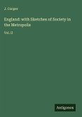 England: with Sketches of Society in the Metropolis