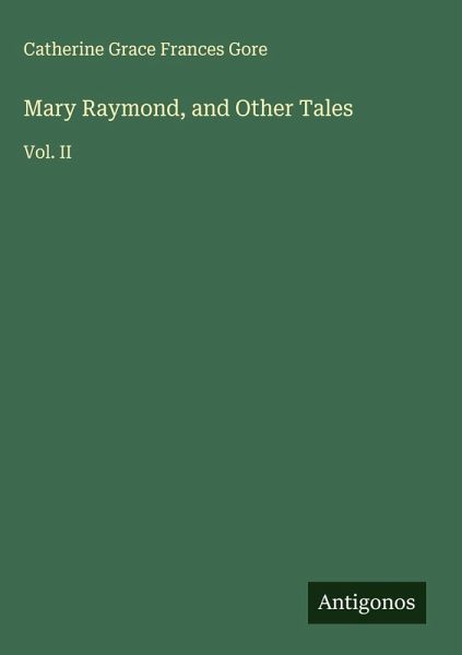 Mary Raymond, and Other Tales Mary Raymond, and Other Tales