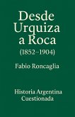 Historia Argentina Cuestionada "De Urquiza a Roca" (1852 - 1904)