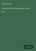 The Secret Foe: An Historical Novel