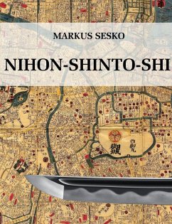 Nihon-shinto-shi - The History of the shinto Era of Japanese Swords - Sesko, Markus Nihon-shinto-shi - The History of the shinto Era of Japanese Swords - Sesko, Markus