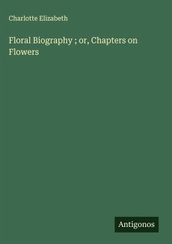 Cover Floral Biography ; or, Chapters on Flowers