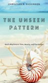The Unseen Pattern The Unseen Pattern