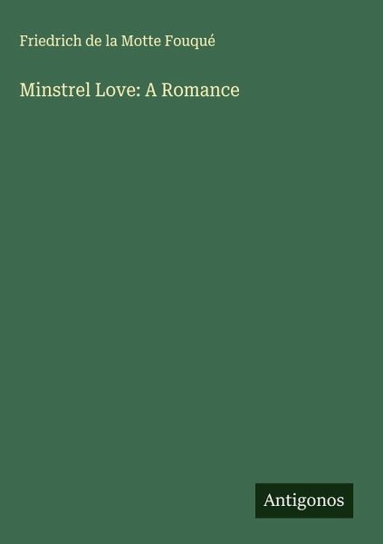 Minstrel Love: A Romance Minstrel Love: A Romance