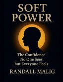 Soft Power The Confidence No One Sees but Everyone Feels Soft Power The Confidence No One Sees but Everyone Feels