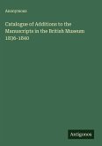 Catalogue of Additions to the Manuscripts in the British Museum 1836-1840