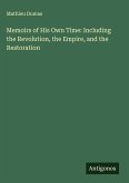 Memoirs of His Own Time: Including the Revolution, the Empire, and the Restoration