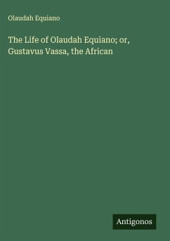 Cover The Life of Olaudah Equiano; or, Gustavus Vassa, the African