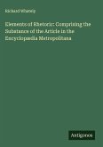 Elements of Rhetoric: Comprising the Substance of the Article in the Encyclopædia Metropolitana