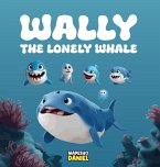 Wally The Lonely Whale Wally The Lonely Whale